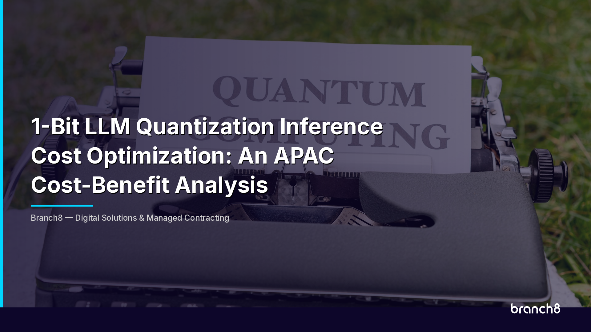 1-Bit LLM Quantization Inference Cost Optimization: APAC Data | Branch8
