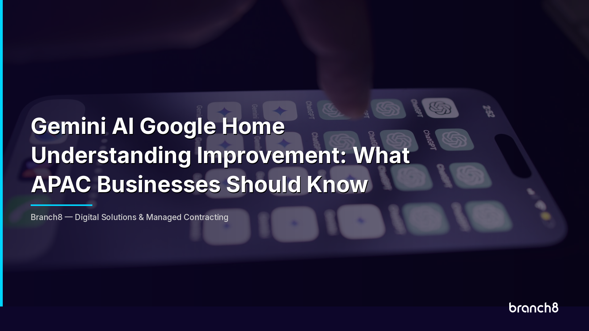 Gemini AI Google Home Understanding Improvement for APAC | Branch8
