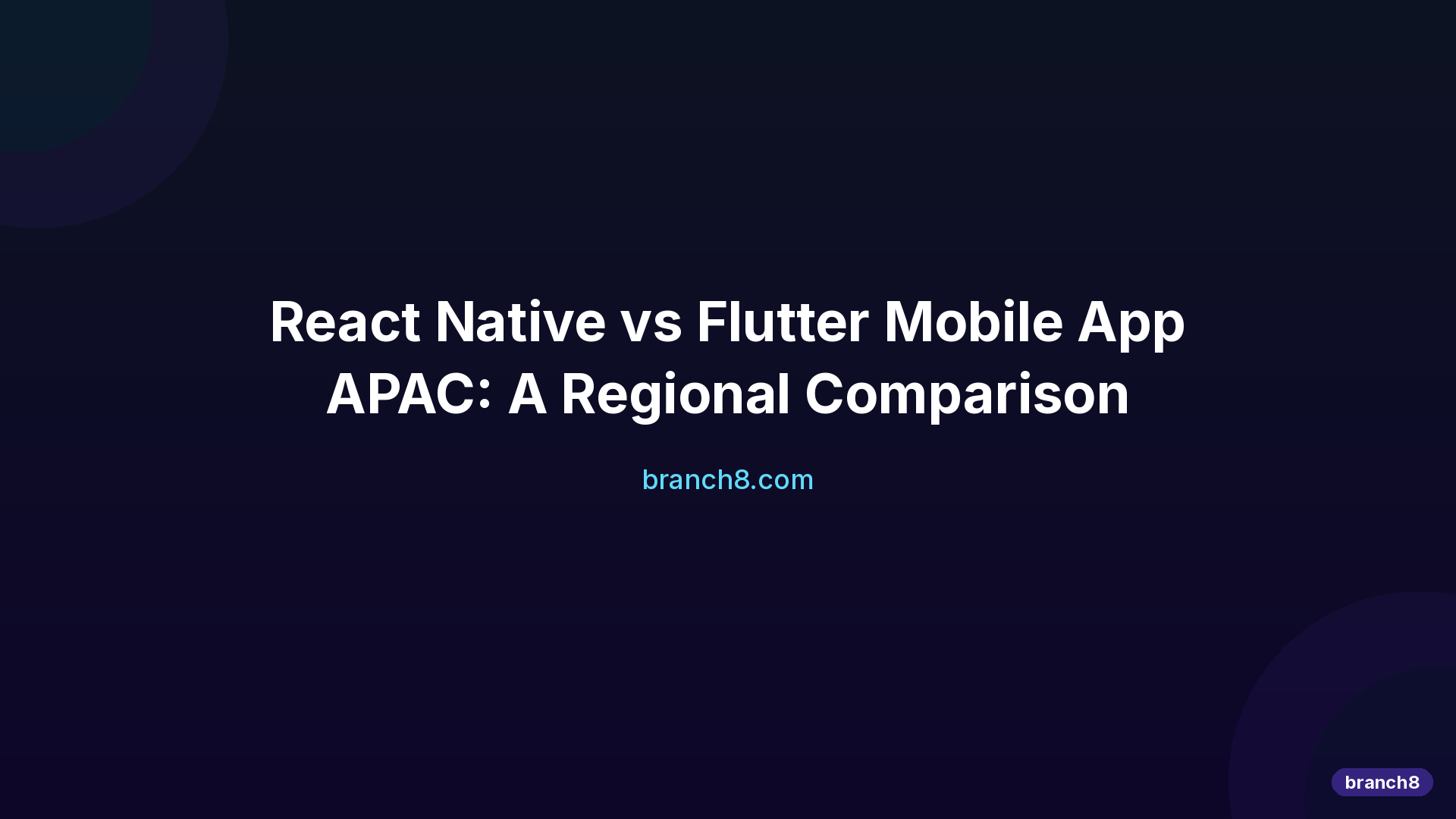React Native vs Flutter for APAC Mobile Apps | Branch8